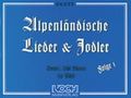 Alpenländische Lieder und Jodler 1