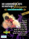 Die Jahrhundert-Hits des deutschen Schlagers 1